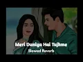 Download Lagu 🥰😍Meri Duniya  Hai Tujhme - Lofi Extended || Slowed Reverb || Meri Duniya Hai Tujhme Kahin...