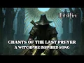 Lagu Chants of the Last Preyer - a Witchfire inspired song