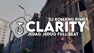 dj clarity jedag jedug full beat viral tiktok terbaru 2023 dj komang rimex dj clarity jedag jedug