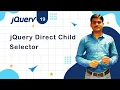 jQuery Direct Child Selector - jQuery Tutorial 19