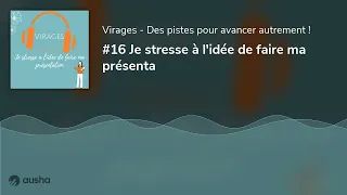 #16 Je stresse à l'idée de faire ma présenta
