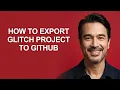 How to Export Glitch Project to Github - KevinHowTo