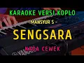 Download Lagu SENGSARA  || KARAOKE NADA CEWEK ||  VERSI KOPLO  ~ MANSYUR S