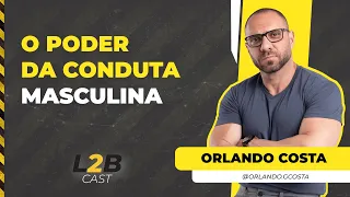 O PODER DA CONDUTA MASCULINA