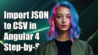 How to Import json2csv Module in Angular 4 A Step-by-Step Guide