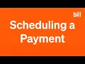 Scheduling a Payment BILL