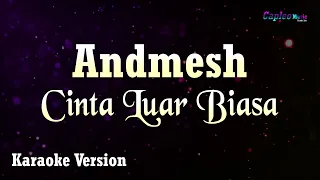 Download Andmesh Kamaleng - Cinta Luar Biasa (Karaoke Version) MP3