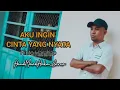 Download Lagu AKU INGIN CINTA YANG NYATA || Rinto Harahap || HendMarkHoka_Cover