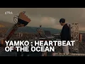 Download Lagu XYRA - Yamko 'Heartbeat of The Ocean' [NUSATRONICA Session]