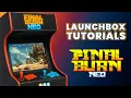 Launchbox Tutorial - Final Burn Neo