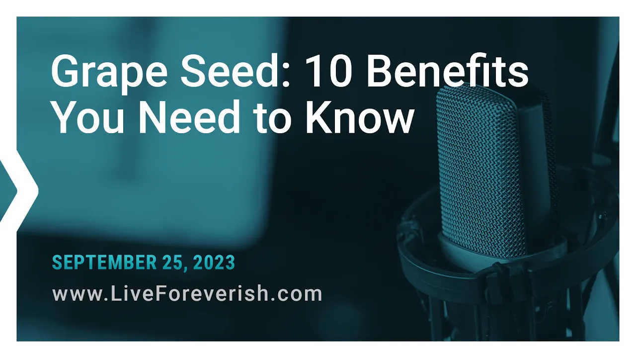 Grape Seed: 10 Benefits You Need To Know