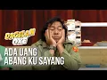 Download Lagu DAGELAN OK - Ada Uang Abang Ku Sayang [15 Maret 2019]
