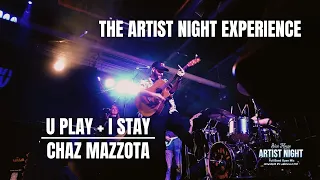 Download u play + i stay | Chaz Mazzota: Artist Night Experience MP3