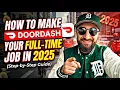 How To Make DoorDash Your Full-Time Job in 2025 Step-by-Step Guide