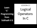 Logical Operators In C Lesson-21 Learn C Programming From Subhash K U