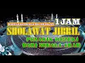 Download Lagu SHOLAWAT JIBRIL 1 JAM BIKIN REZEKI LANCAR |Pitariaagustina|sholawatjibril|