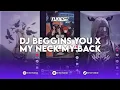 Download Lagu DJ BEGGINS YOU X MY NECK MY BACK MASHUP SOUND SENSEI'OSAKA