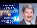 Cold Case Files Regan Wheeler