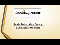 Scala Tutorials - Day 22 Scala Access Modifiers