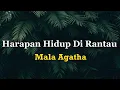 Download Lagu MALA AGATHA - Harapan Hidup Di Rantau