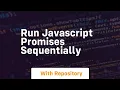 Run javascript promises sequentially