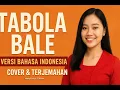 Download Lagu Tabola Bale (Versi Bahasa Indonesia) | Cover \u0026 Terjemahan Lagu Cinta