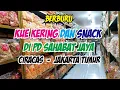 Lagu BERBURU OLEHOLEH KUE LEBARAN DI SENTRA SNACK DAN KUE KERING DI PD SAHABAT JAYA CIRACAS JAKARTA TIMUR