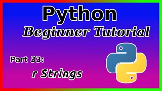 r Strings - Python Tutorial Part 33