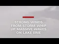 Storm whips up massive waves on Lake Erie