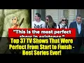 Top 37 TV Shows That Were Perfect From Start to Finish - Best Series Ever!
