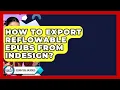 How To Export Reflowable EPUBs From InDesign - Design Tool Unlocked