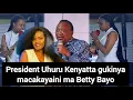 Lagu President Uhuru Kenyatta gucakaya Betty Bayo na gutuga ciana ciake
