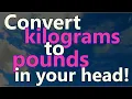 How to convert kilograms to pounds easily in your head