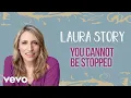 Download Lagu Laura Story - You Cannot Be Stopped (Official Audio)