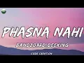 Banzo3rd, Deeking - Phasna Nahi (Lyrics)