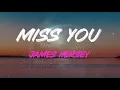 James Hersey - Miss You Lyrics | Show Me