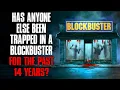 Has Anyone Else Been Trapped in a Blockbuster for the Past 14 Years