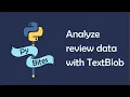 Analyzing review data with Python TextBlob