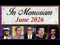 In Memoriam June 2026 Famous Faces We Lost in June 2026