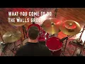 WHAT YOU COME TO DO // THE WALLS GROUP