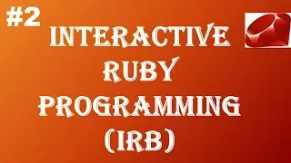 Ruby Tutorial Series Interactive Ruby Programming IRB Part-2