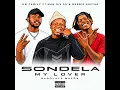 Sondela My Lover (feat. Man Giv SA & Barbie Shxxta)