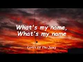 What's My Name? - Rihanna ft. Drake (Lyrics)