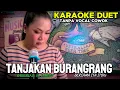 Download Lagu TANJAKAN BURANGRANG - H. DARSO || KARAOKE DUET TANPA VOCAL COWOK ~ BERSAMA ITA ITOXS