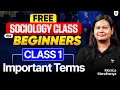 Free Sociology Class For Beginners | Class 1- Important Terms | By Monica Mandhanya