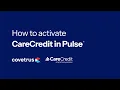How to activate CareCredit in Pulse Your step-by-step guide