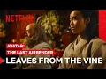 This Leaves from the Vine Scene Will Make You Cry Avatar The Last Airbender Netflix Philippines
