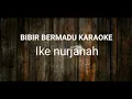 Download Lagu Bibir bermadu KARAOKE,  ikke nurjanah KOPLO