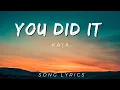 Download Lagu KAIA - YOU DID IT | SONG LYRICS VERSION