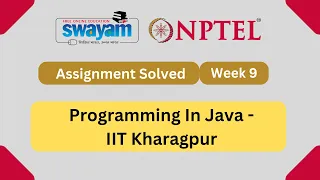 Programming In Java Week 9 Quiz Assignment Solutions My Swayam July 2023 IIT Kharagpur